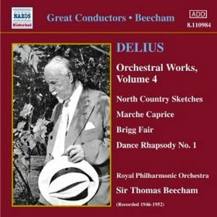 Marche Caprice - Brigg Fair - North Country Sketches - Over the Hills and Far Away - CD Audio di Sir Thomas Beecham,Frederick Delius,Royal Philharmonic Orchestra