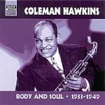 Body and Soul: Original Recordings 1933-1949 - CD Audio di Coleman Hawkins