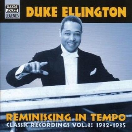 Reminiscing in Tempo: Classic Recordings vol.3 1932-1935 - CD Audio di Duke Ellington