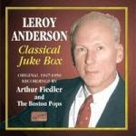 Classical Juke Box: Original Recordings - CD Audio di Boston Pops Orchestra,Arthur Fiedler,Leroy Anderson