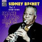 Shake it and Break: Original Recordings vol.3 1938-1941 - CD Audio di Sidney Bechet