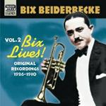 Bix Lives!: Original Recordings vol.2 1926-1930