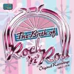 The Birth of Rock'n Roll: Original Recordings 1945-1954 - CD Audio