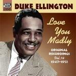 Love You Madly. Original Recordings vol.14 1947-1953 - CD Audio di Duke Ellington