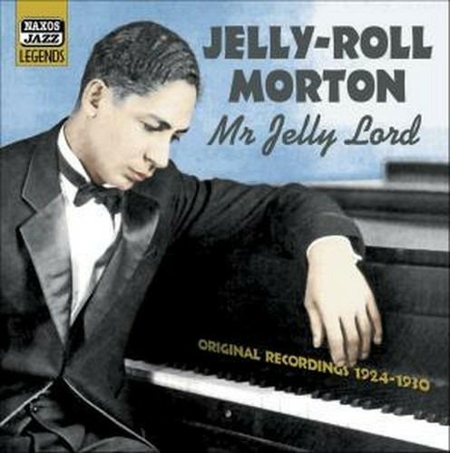Mr. Jelly Lord: Original Recordings 1924-1930 - CD Audio di Jelly Roll Morton