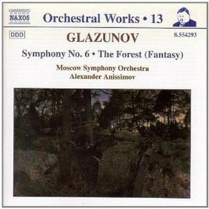 Sinfonia n.6 - La foresta - CD Audio di Alexander Glazunov,Moscow Symphony Orchestra,Alexander Anisimov