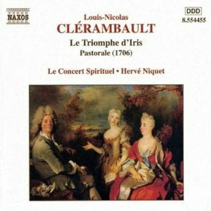 Le triomphe d'Iris - Pastorale - CD Audio di Louis-Nicolas Clérambault
