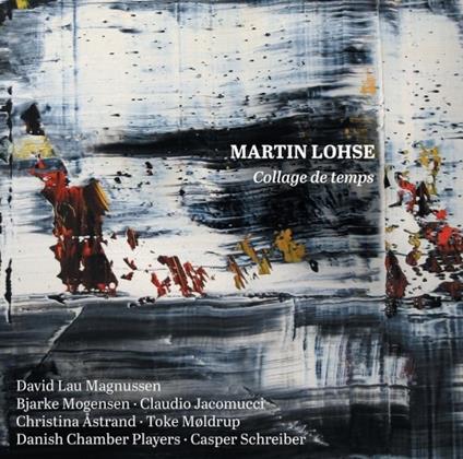 Collage de temps - CD Audio di Martin Lohse,Casper Schreiber