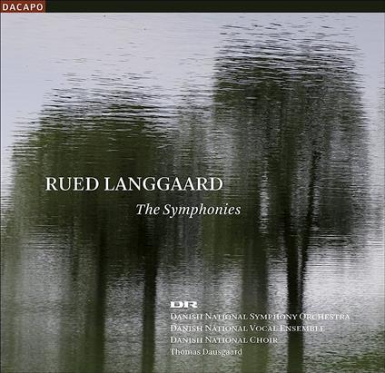 Rued Langgaard. Symphonies - CD Audio di Danish National Symphony Orchestra - Thomas Dausgaard