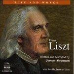 Life and Works - CD Audio di Franz Liszt