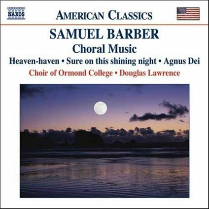 Musica corale - CD Audio di Samuel Barber,Ormond College Choir,Douglas Lawrence