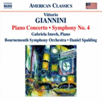Sinfonia n.4 - Concerto per pianoforte - CD Audio di Bournemouth Symphony Orchestra,Vittorio Giannini,Gabriela Imreh,Daniel Spalding