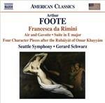 Francesca da Rimini - Suite in maggiore - Serenata - 4 Pezzi caratteristici - CD Audio di Gerard Schwarz,Seattle Symphony Orchestra,Arthur Foote