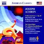 Concerto per violino n.1 op.60 - The Golem Suite - Two Tableaux - CD Audio di Radio Symphony Orchestra Berlino,Czech Philharmonic Orchestra,Joseph Achron,Gerard Schwarz,Elmar Oliveira