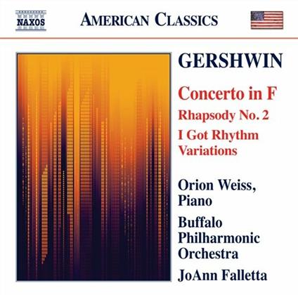 Concerto in Fa - Rapsodia n.2 - I Got Rhythm Variations - CD Audio di George Gershwin,JoAnn Falletta,Buffalo Philharmonic Orchestra