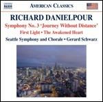 Sinfonia n.3 Journey Without Distance - First Light - The Awakened Heart - CD Audio di Gerard Schwarz,Seattle Symphony Orchestra,Richard Danielpour