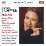 Shattered. Opere cameristiche - CD Audio di Margaret Brouwer