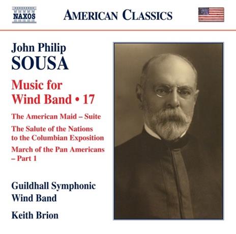 Integrale delle opere per orchestra di fiati vol.17 - CD Audio di John Philip Sousa,Keith Brion
