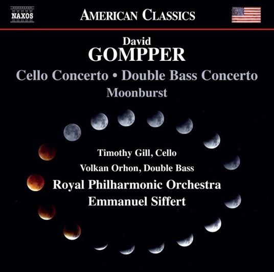 Cello Concerto, Double Bass Concerto, Moonburst - CD Audio di David Gompper,Emanuel Siffert