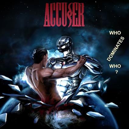 Who Dominates Who? - CD Audio di Accuser