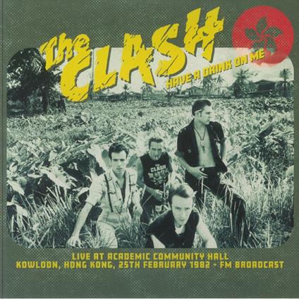 Have A Drink On Me. Live At Academic Community Hall - Vinile LP di Clash
