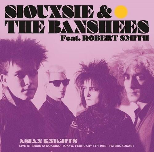 Asian Knights. Live At Shibuya Kokaido, Tokyo, February 5th 1983 (2 Lp) - Vinile LP di Robert Smith,Siouxsie and the Banshees