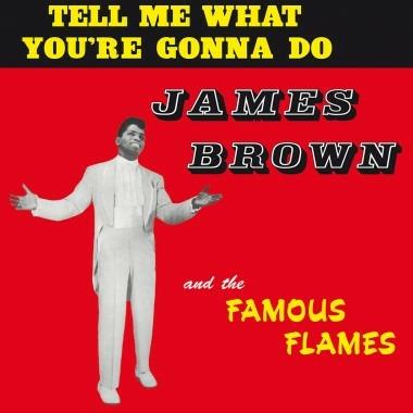 Tell Me What You Re Gonna Do - Vinile LP di James Brown