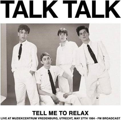 Tell Me To Relax. Live At Muziekcentrum - Vinile LP di Talk Talk