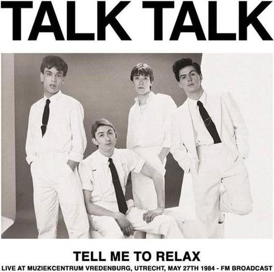 Tell Me To Relax. Live At Muziekcentrum - Vinile LP di Talk Talk