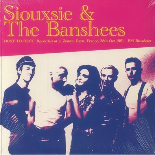 Dust To Rust. Live At Le Zenith, Paris - Vinile LP di Siouxsie and the Banshees