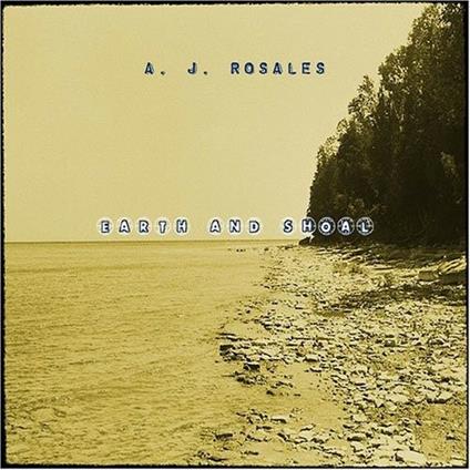 Earth & Shoal - CD Audio di AJ Rosales