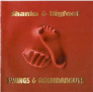 Swings & Roundabouts - CD Audio di Shanks & Bigfoot