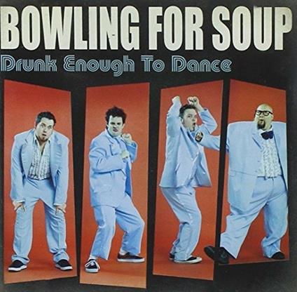 Drunk Enough to Dance - CD Audio di Bowling for Soup