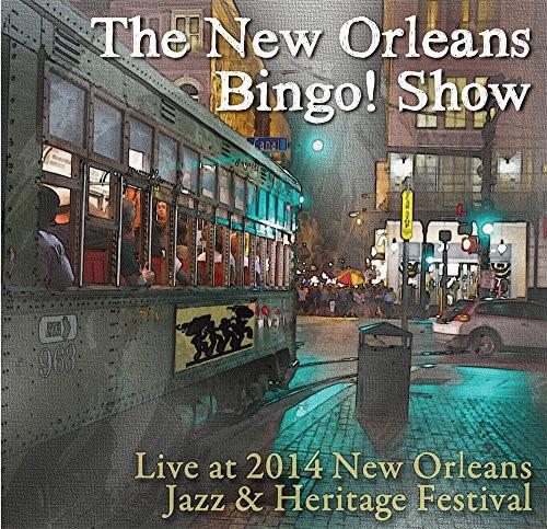 New Orleans Bingo Show (The) - Live At Jazz Fest 2014 - CD Audio