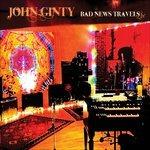 Bad News Travels Live - CD Audio di John Ginty