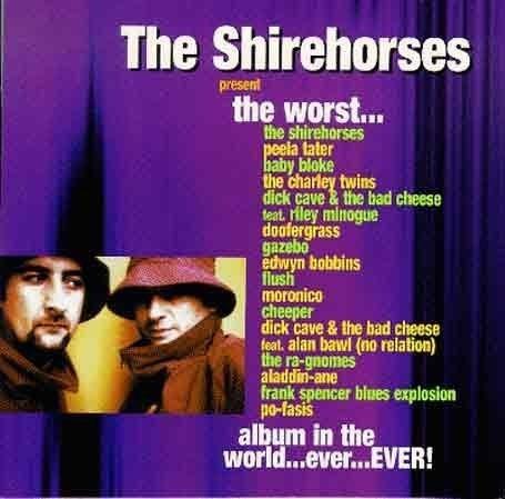 Worst Album In The World Ever...Ever - CD Audio di Shirehorses