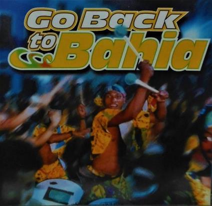 Go Back To Bahia - CD Audio