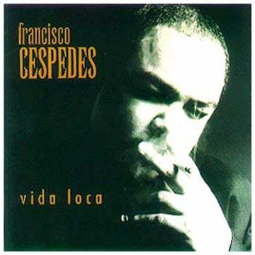 Vida loca - CD Audio di Francisco Cespedes