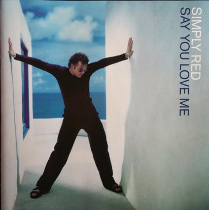 Say You Love Me - CD Audio di Simply Red