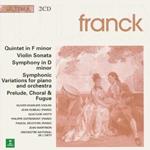 Quintet In F Minor - Violin Sonata - Symphony In D Minor - Symphonic Variations - Prelude - Chorale - Fugue