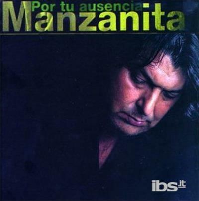 Por tu ausencia - CD Audio di Manzanita