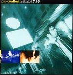 Sabato 17.45 - CD Audio di Paolo Vallesi