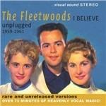I Believe. Unplugged 1959-1961 - CD Audio di Fleetwoods