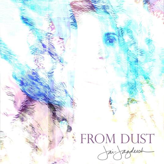 From Dust - CD Audio di Jai-Jagdeesh