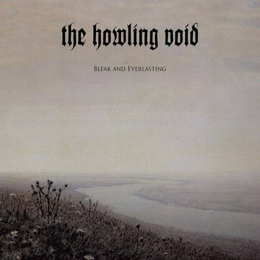 Bleak and Everlasting - CD Audio di Howling Void
