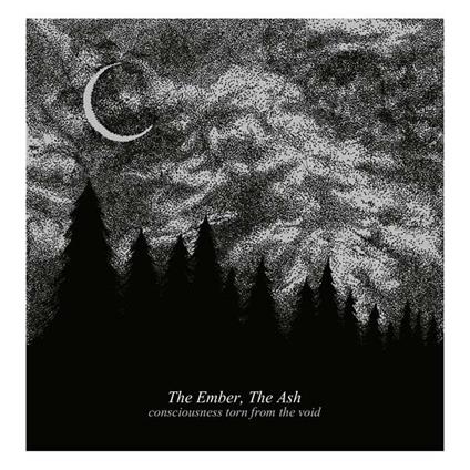 Consciousness Torn from the Void - CD Audio di The Ember the Ash