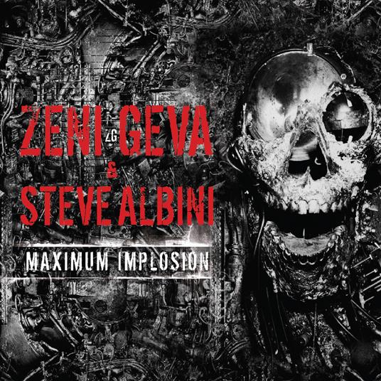 Maximum Implosion - CD Audio di Zeni Geva,Steve Albini