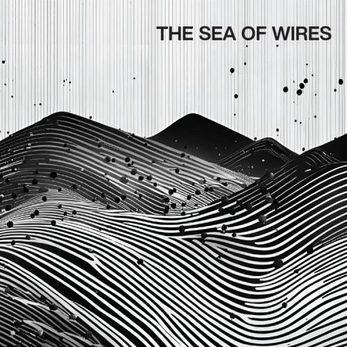 The Sea Of Wires - CD Audio di Sea of Wires
