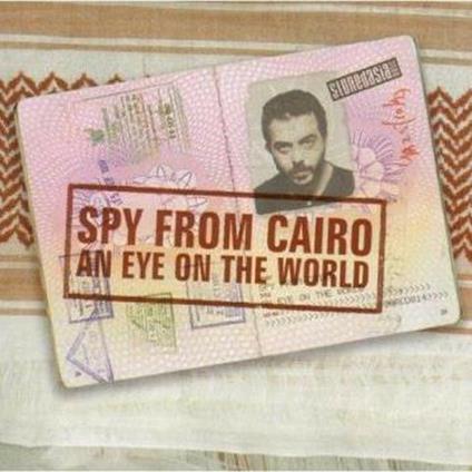 An Eye on the World - CD Audio di Spy from Cairo
