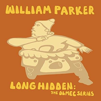 Long Hidden. The Olmec Series - CD Audio di William Parker